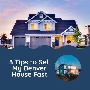 8 Tips to Sell My Denver House Fast Picture