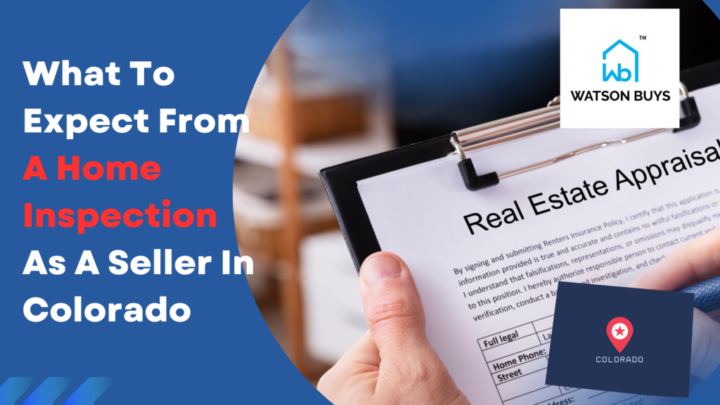 What To Expect From A Home Inspection As A Seller In Colorado​